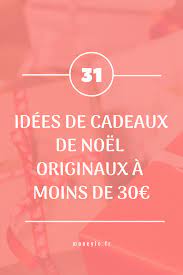 31 Idees De Cadeaux De Noel Originaux A Moins De 30 Cadeau De Noel Original Idee Cadeau Noel Cadeau Noel