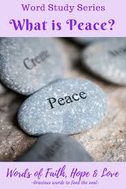 What Is Peace In The Bible Words Of Faith Hope Love What Is Peace Peace In The Bible Peace Meaning