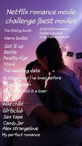 Netflix Romance Movies Movies To Watch With Your Boyfriend On Netflix List Movies Netflix In 2020 Netflix Movies To Watch Romantic Movies On Netflix Romance Movies