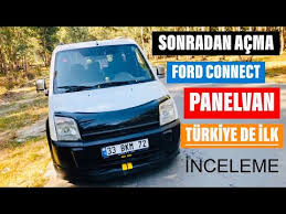 Sonradan Acma Panelvan Ford Connect Turkiye De Ilk Youtube