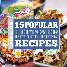 Cook once, eat twice with these recipes. Fantastic Leftover Pulled Pork Recipe Collection I D Rather Be A Chef