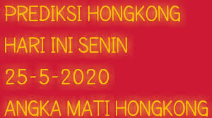 Prediksi Hari Ini Hongkong Hongkong Senin 25 5 2020 Angka Mati Hongkong Youtube
