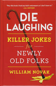Amazon Com Die Laughing Killer Jokes For Newly Old Folks 9781501150791 Novak William Books My very first try not to laugh challenge!