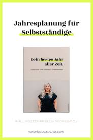 Jahresplanung Fur Selbststandige Your Best Year Ever Isabel Sacher In 2020 Vorlagen Jahrzehnt Planer