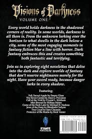 Visions of Darkness: Volume One: B.K. Bass, Emory Glass, Alan G. Provance,  Crystal L. Kirkham, Melissa Matos, Michael D. Nadeau, Elizabeth Carlyon, ...