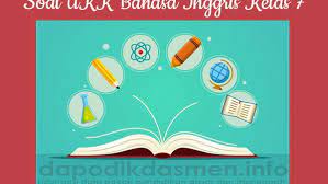 Soal Ukk Pat Bahasa Inggris Kelas 7 Smp Mts Tahun 2019