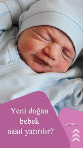 bebeklerde yatis pozisyonlari yeni dogan bebek nasil yatirilir yuz ustu mu sirt ustu mu yenidogan bakimi bebek bebek besleme