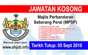 Warganegara malaysia yang berkelayakan adalah dipelawa untuk memohon bagi mengisi kekosongan jawatan di majlis perbandaran seberang perai seperti berikut Jawatan Kosong Majlis Perbandaran Seberang Perai Mpsp 05 September 2016 Kerja Kosong Majlis Perbandaran Seberang Perai Mpsp Permo Perai September 21st