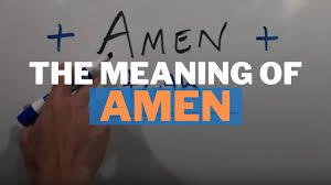 The Meaning Of Amen Youtube