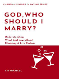 We compiled the ultimate christian dating guide with need to knows, tips, and much more. Read God Who Should I Marry Understanding What God Says About Choosing A Life Partner Online By Am Michael Books