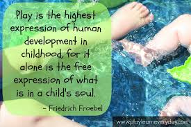 Play Based Learning Play Quotes Play Based Learning Child S Play Quotes