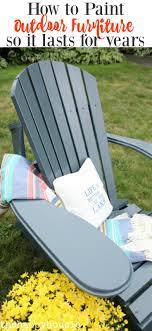 How To Paint Outdoor Furniture So It Lasts For Years The Happy Housie