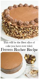 Ferrero Rocher Cake Recipe Cake Recipes Sweet Recipes Chocolate Hazelnut Cake