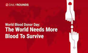 Blood is needed each day in the united states to sustain the lives of patients in need. World Blood Donor Day The World Needs More Blood To Survive Dailyrounds