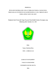 Tema yang diangkat dalam karya tulis ini adalah bebas. Pdf Proposal Mini Penelitian Pengaruh Kinerja Keuangan Perusahaan Terhadap Harga Saham Pada Perusahaan Otomotif Dan Komponen Yang Terdaftar Di Bei Tahun 2011 2015 Miraa Riza Academia Edu