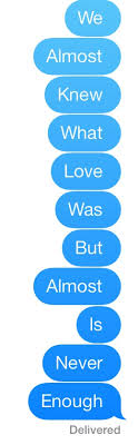 Almost Is Never Enough Lyric Quotes Heart Quotes What Is Love