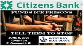 Citizens Bank Funds ICE Prisons - Tell Them to Stop