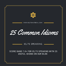 This can be used when you are wishing good luck for yourself or for someone else. Free Download 25 Common Idioms For The Ielts Speaking Test Part 3 5