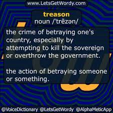 Treason 01 05 2016 Gfx Definition Of The Day Definitions Overthrow The Government Betrayal