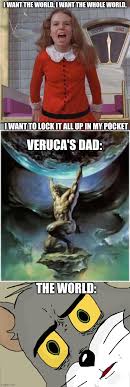 Repost Veruca Salt Memes Gifs Imgflip