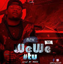 Audio B2k Wewe Tu Download Latest Music Videos Nigerian Music Videos Audio