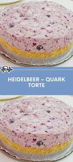 Heidelbeer Quark Torte Die Kuche Kuchen Und Torten Kuchen Und Torten Rezepte Kuchen Rezepte Einfach