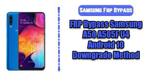 Samsung a50 frp unlock tool. Unlock Frp Samsung Galaxy A50 Android 10 Downgrade Method