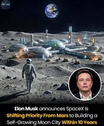 SpaceX prioritizes moon city over mars