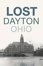 Lost Dayton Ohio Ebook By Andrew Walsh Rakuten Kobo In 2020 Dayton Ohio Ohio History Dayton