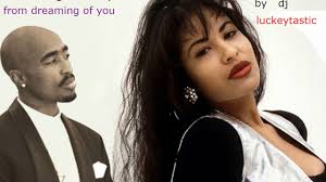 Selena ft tupac dreaming of you