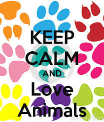 Keep Calm And Love Animals Calm Quotes Keep Calm Quotes Keep Calm Pictures