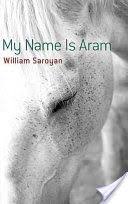 Best Free Books My Name Is Aram Pdf Epub Mobi By William Saroyan Read Full Online William Saroyan Book Of Life Books