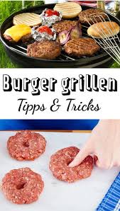Burger Grillen So Werden Sie Perfekt Lecker Burger Grillen Burger Grillen Rezept Richtig Grillen