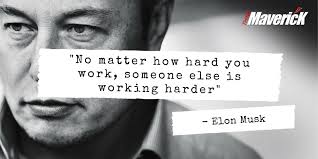 How To Work As Hard As Elon Musk In A World Of Lazy Dreamers Thinkmaverick My Personal Journey Through Entrepreneurship Quotations by elon musk, south african businessman, born june 28, 1971. how to work as hard as elon musk in a