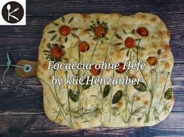 Focaccia Ohne Hefe Focacciagarden Kuchenzauber Rezept Foccacia Rezept Rezepte Brotchen Rezept Ohne Hefe