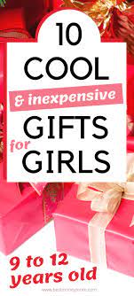 There are plenty of gorgeous accessories you can choose from; 10 Cool And Inexpensive Gift Ideas For Girls 9 12 Years Old Best Money Mom