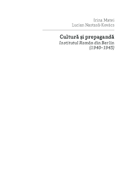 Va rog, am nevoie de un raspuns rapid. Pdf CulturÄ Èi PropagandÄ Institutul Roman Din Berlin 1940 1945 Nastasa Kovacs Lucian And Irina Nastasa Matei Academia Edu