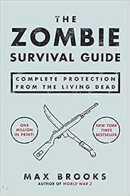 Want to ditch this mortal coil, but not all the way? The Zombie Survival Guide Complete Protection From The Living Dead Brooks Max Amazon De Bucher