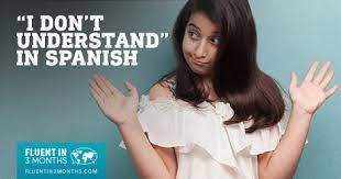 Of course you can't just learn to say hello in spanish without knowing how to say good bye, too! How To Say I Don T Know In Spanish 33 Spanish Phrases For When You Re Unsure