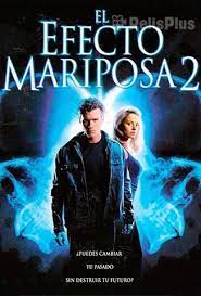 Ver El Efecto Mariposa 2 2006 Online Cuevana 3 Peliculas Online