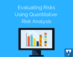 Evaluating Risks Using Quantitative Risk Analysis