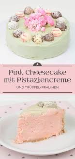Pink Cheesecake Mit Truffel Pralinen Im Pistaziencreme Mantel Rezept Pistazien Creme Kuchen Und Torten Und Kuchen Und Torten Rezepte