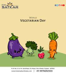World Vegetarian Day Worldvegetarianday Worldvegetarianday2019 Hotelsatkar Kheda Punjabifood Purevegeta Vegetarian Day World Vegetarian Day Punjabi Food