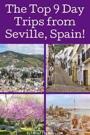 Day Trips From Seville 9 Amazing Destinations You Must Explore It S Not About The Miles Day Trips Trip Spain Travel