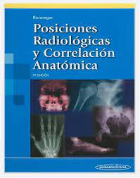 Manual de posiciones y tecnicas radiologicas (spanish edition), este es un gran libro que creo. Posiciones Radiologicas Y Correlacion Anatomica Bontrager 5 Edicion Ciencias De La Salud Para Hispanus