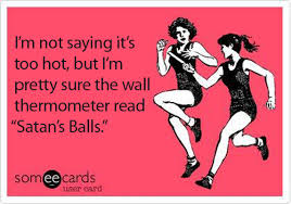 Check spelling or type a new query. How Hot Is It Ecards Funny Bones Funny Funny Quotes