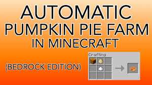 How To Make An Automatic Pumpkin Pie Farm In Minecraft Bedrock Edition Youtube