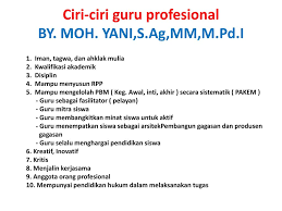Punya tujuan jelas untuk pelajaran. Ciri Ciri Guru Profesional By Moh Yani S Ag Mm M Pd I Ppt Download
