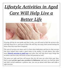 If you've begun to research aged care anywhere in australia, chances are you've started with my aged care, an acat assessment and an income and assets test. Lifestyle Activities In Aged Care Will Help Live A Better Life By Aged Care Agencies Issuu