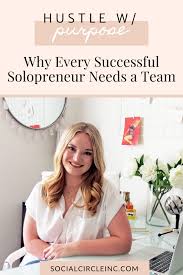 Why Every Successful Solopreneur Needs A Team With Katie Thompson In 2020 Solopreneur Success Creative Entrepreneurs